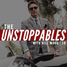 The Unstoppables with Bill Wooditch